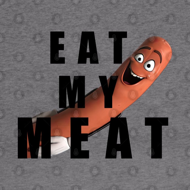 Eat My Meat by Buff Geeks Art